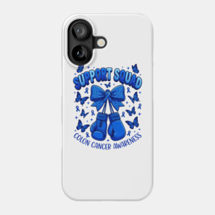 Support Squad Colon Cancer Awareness Survivor Fighter Advocate Phone Case