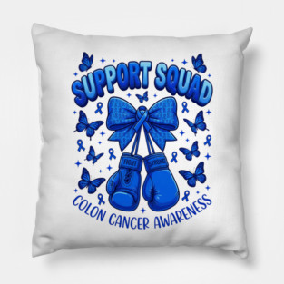 Support Squad Colon Cancer Awareness Survivor Fighter Advocate Pillow