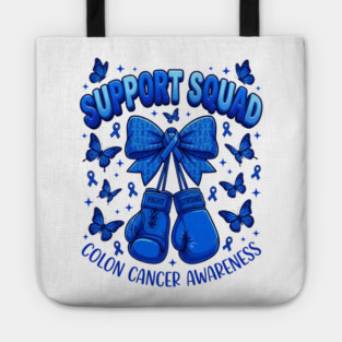Support Squad Colon Cancer Awareness Survivor Fighter Advocate Tote
