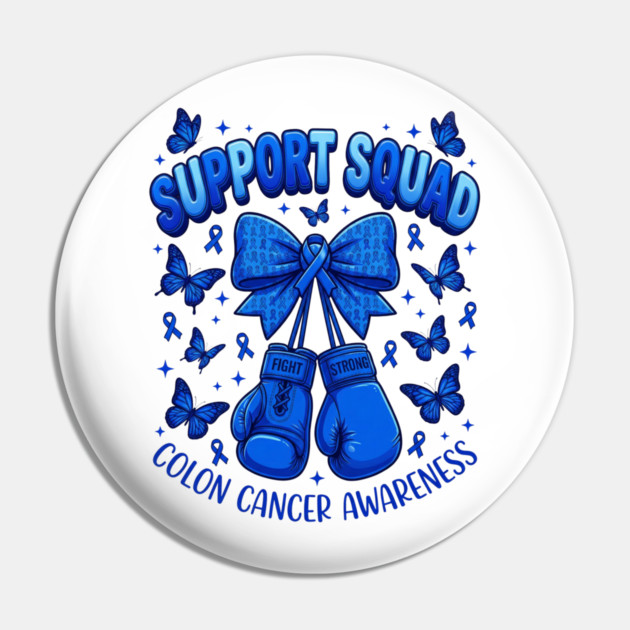 Support Squad Colon Cancer Awareness Survivor Fighter Advocate Pin by ArtistTee ⭐⭐⭐⭐⭐