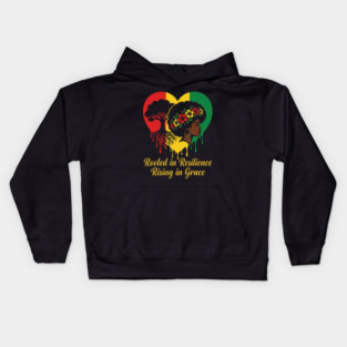 Rooted In Resilience Rising In Grace Black Woman Empowerment Natural Hair Kids Hoodie