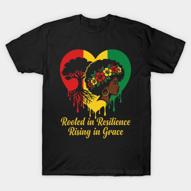 Rooted In Resilience Rising In Grace Black Woman Empowerment Natural Hair T-Shirt by ArtistTee ⭐⭐⭐⭐⭐