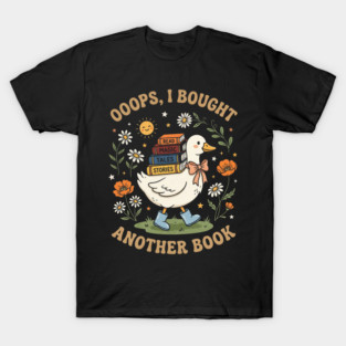 Ooops, I Bought Another Book Reader Bookworm Book Lover Reading T-Shirt