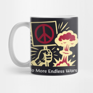 No More Endless Wars! Mug