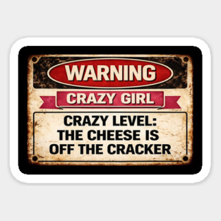 Cheese is off the cracker Sticker