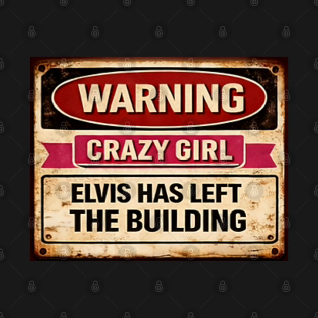 Elvis has left the building by CrazyGirl