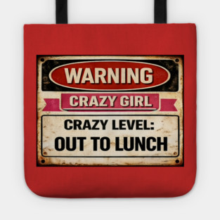 Crazy Girl Out To Lunch Tote