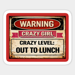 Crazy Girl Out To Lunch Magnet