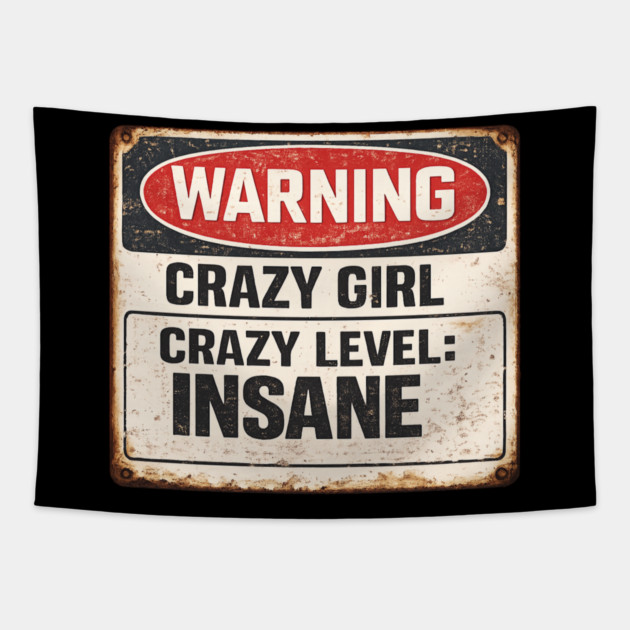 Crazy Girl Level Insane Tapestry by CrazyGirl