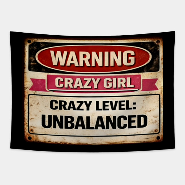 Crazy Girl Crazy Level Unbalanced Tapestry by CrazyGirl
