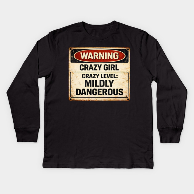 Crazy Level Mildly Dangerous Kids Long Sleeve T-Shirt by CrazyGirl