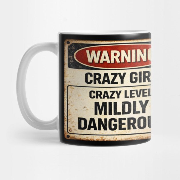 Crazy Level Mildly Dangerous by CrazyGirl