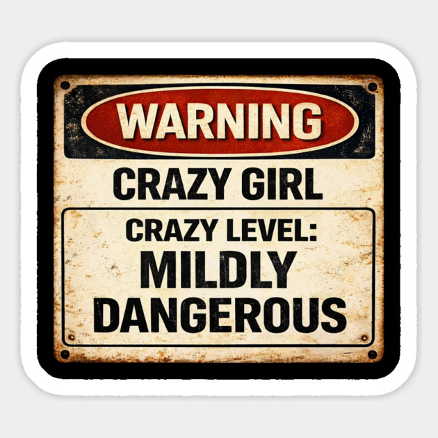 Crazy Level Mildly Dangerous Magnet by CrazyGirl