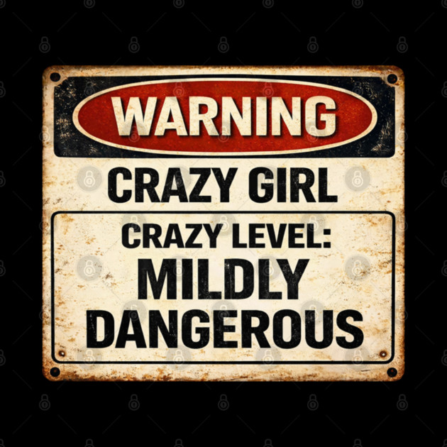 Crazy Level Mildly Dangerous by CrazyGirl