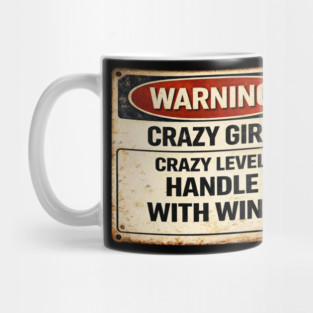 Crazy Girl, Handle With Wine Mug