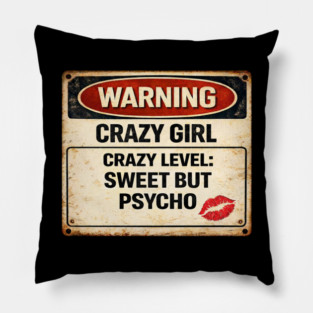 Sweet But Psycho Pillow