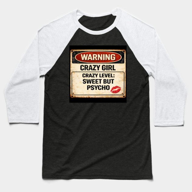 Sweet But Psycho Baseball T-Shirt by CrazyGirl