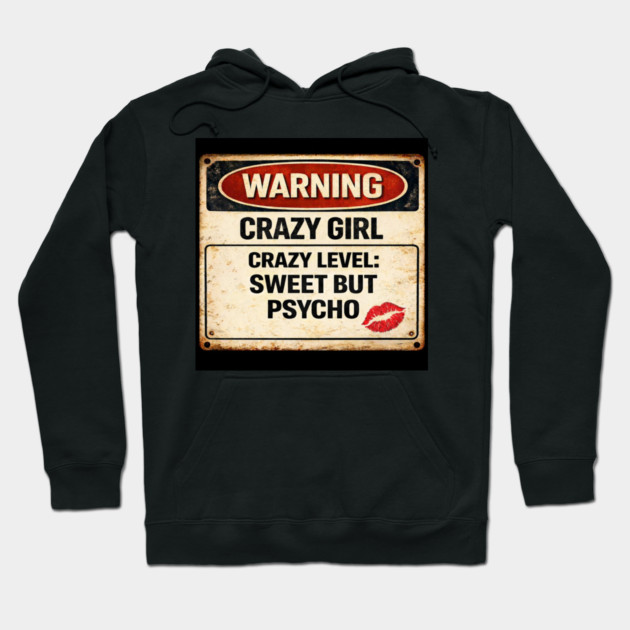 Sweet But Psycho Hoodie by CrazyGirl