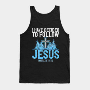 I Have Decided to Follow Jesus Baptism Baptized Church Tank Top