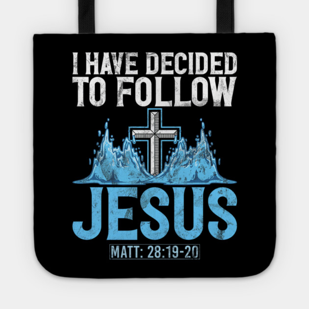 I Have Decided to Follow Jesus Baptism Baptized Church Tote by yangho