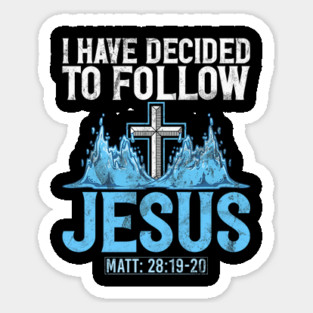 I Have Decided to Follow Jesus Baptism Baptized Church Sticker