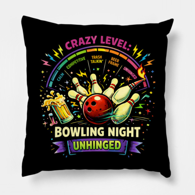 Bowling Night Unhinged Pillow by CrazyGirl