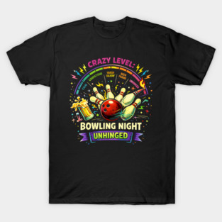 Bowling Night Unhinged T-Shirt