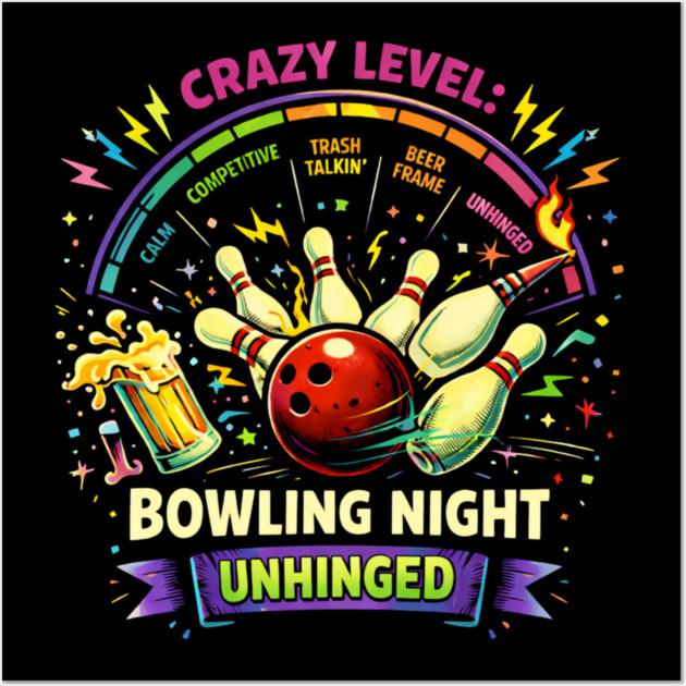 Bowling Night Unhinged Wall Art by CrazyGirl