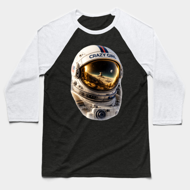 Crazy Girl Astronaut Baseball T-Shirt by CrazyGirl