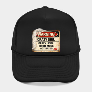Crazy Girl Bride Mode Activated Hat