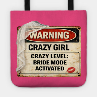 Crazy Girl Bride Mode Activated Tote
