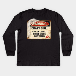 Crazy Girl Bride Mode Activated Kids Long Sleeve T-Shirt