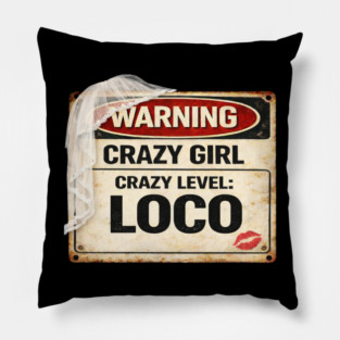 Crazy Girl Level Loco Pillow