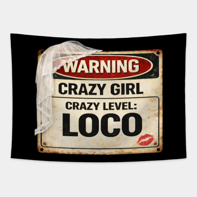 Crazy Girl Level Loco Tapestry by CrazyGirl