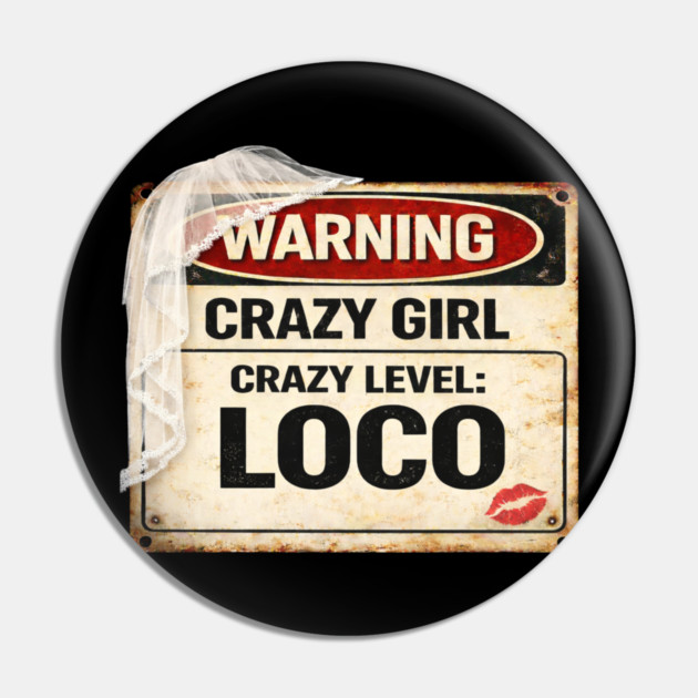 Crazy Girl Level Loco Pin by CrazyGirl