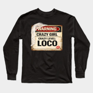 Crazy Girl Level Loco Long Sleeve T-Shirt