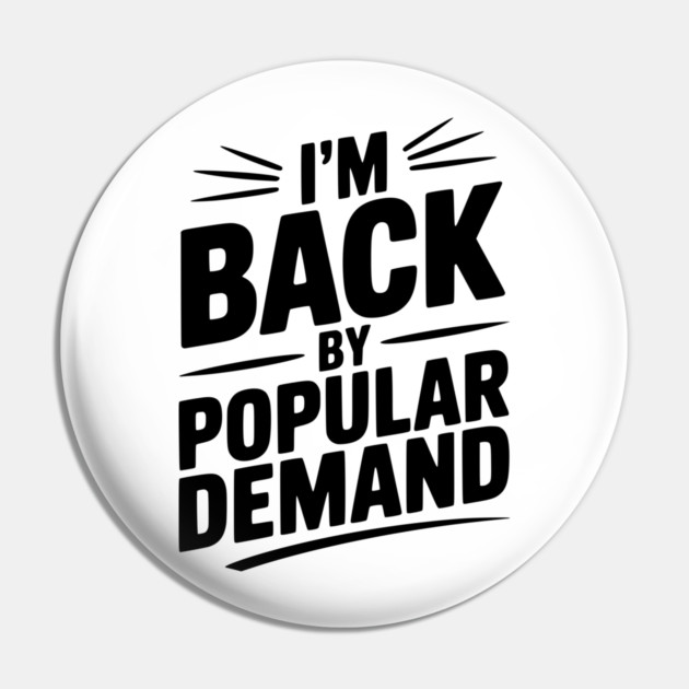 I'm Back by Popular Demand Pin by Frank Ring