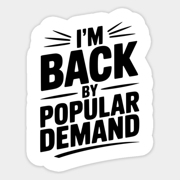 I'm Back by Popular Demand Sticker by Frank Ring