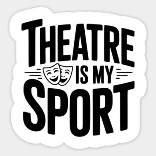 Theatre is my Sport Magnet