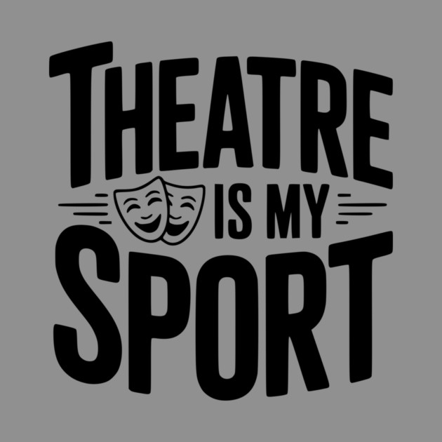 Theatre is my Sport by Frank Ring