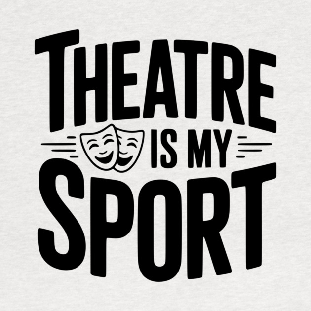 Theatre is my Sport by Frank Ring