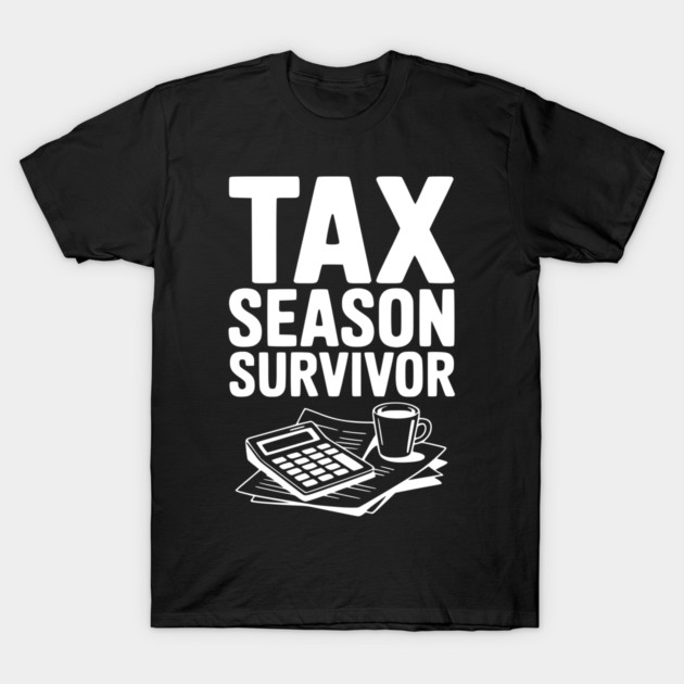Tax Season Survivor T-Shirt by Frank Ring