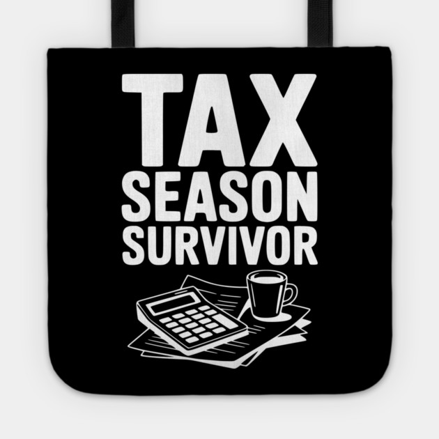 Tax Season Survivor Tote by Frank Ring