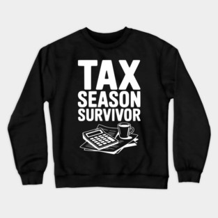 Tax Season Survivor Crewneck Sweatshirt