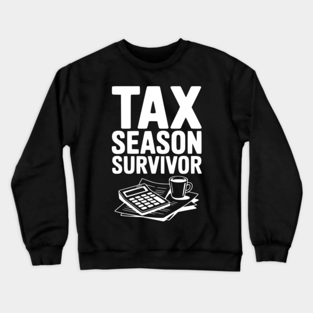 Tax Season Survivor Crewneck Sweatshirt by Frank Ring