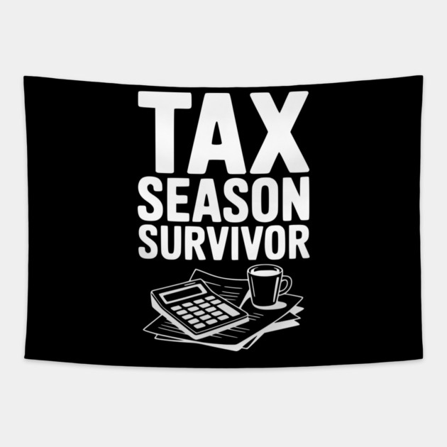 Tax Season Survivor Tapestry by Frank Ring