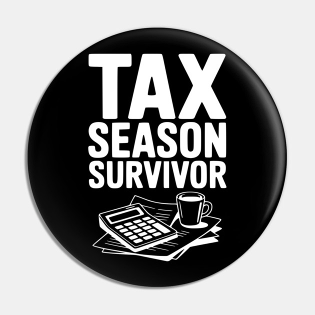 Tax Season Survivor Pin by Frank Ring