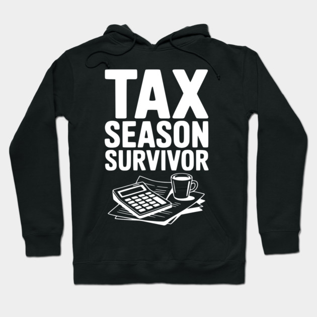 Tax Season Survivor Hoodie by Frank Ring