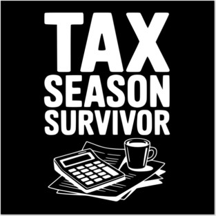 Tax Season Survivor Posters and Art