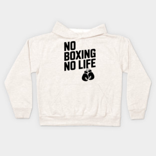No Boxing No Life Kids Hoodie